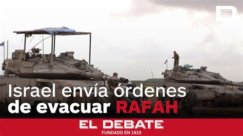 Israel Env A Rdenes De Evacuaci N A Los Gazat Es Del Este De Rafah En