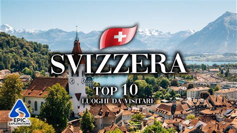 Svizzera Top 10 Luoghi Da Visitare 4K Guida Di Viaggio YouTube