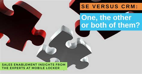 Sales Enablement Versus Crm What’s The Difference And Does It Matter Mobilelocker