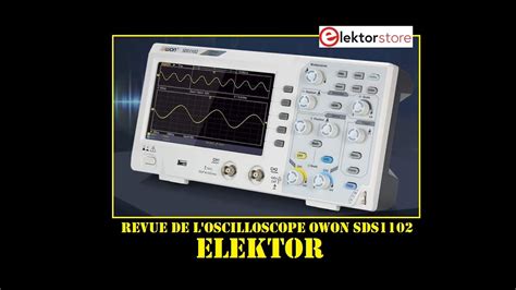 Cyrob Revue De L Oscilloscope OWON SDS1102 Par Elektor YouTube