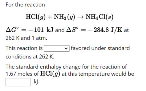 Solved For The Reaction Hclgnh3g→nh4cls Δg∘−101 Kj