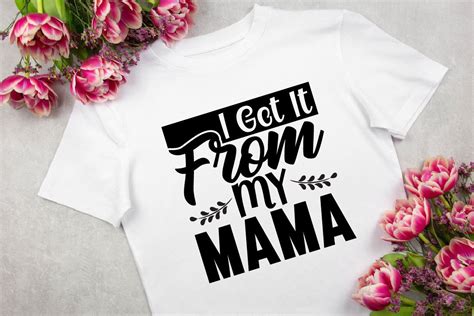 I Got It From My Mama Svg Design Graphic By Magic Vector · Creative Fabrica