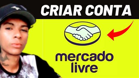 CRIAR Conta No MERCADO LIVRE Rápido PASSO A PASSO YouTube