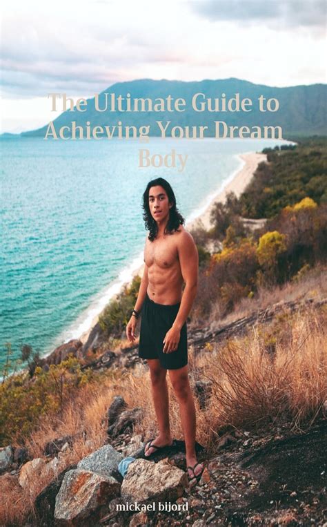 The Ultimate Guide To Achieving Your Dream Body By Mickael Bijord