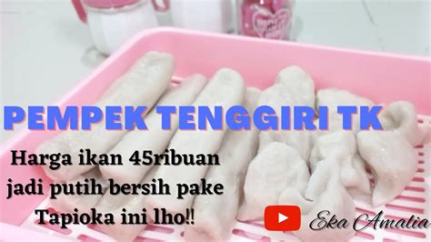 Resep Pempek Ikan Tenggiri Tk Yang Lembek Bisa Jadi Pempek Yang Enak