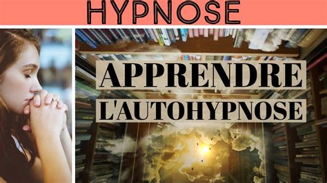 HYPNOSE APPRENDRE L AUTO HYPNOSE BIEN FORMULER SON OBJECTIF