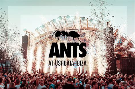 Ushuaïa Ants Party Ibiza 2023 Every Saturday Ticket Events