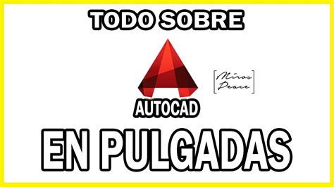 Como Usar AUTOCAD En PULGADAS Dibujar Escalar Acotar Importar YouTube