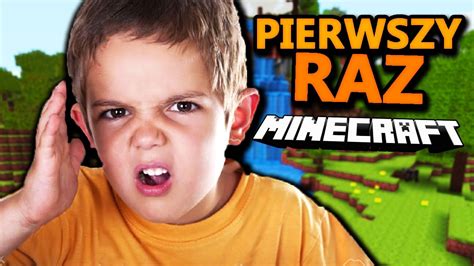 MÓJ PIERWSZY RAZ W MINECRAFT YouTube