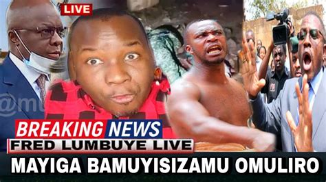 FRED LUMBUYE LIVE Mayiga Bamuyisizamu Omuliro Mulubiri Tasimatuse