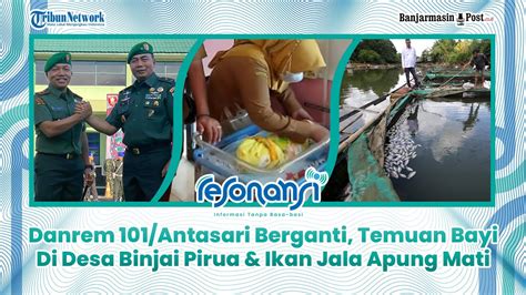 Resonansi Danrem Antasari Berganti Temuan Bayi Di Desa Binjai