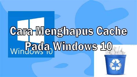 Cara Menghapus Cache Sampah Laptop Pada Windows 10 Anti Lelet YouTube