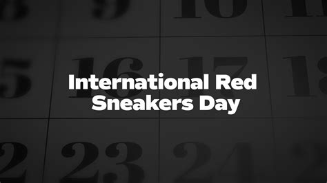 International Red Sneakers Day List Of National Days