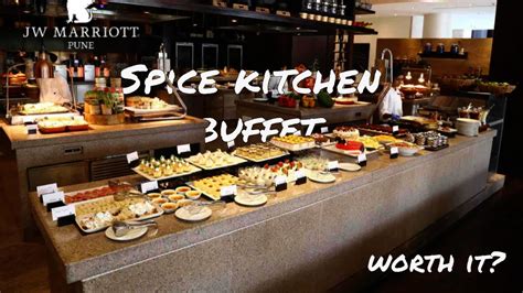 Spice Kitchen Jw Marriot Pune Buffet Review Weekend Dineout With