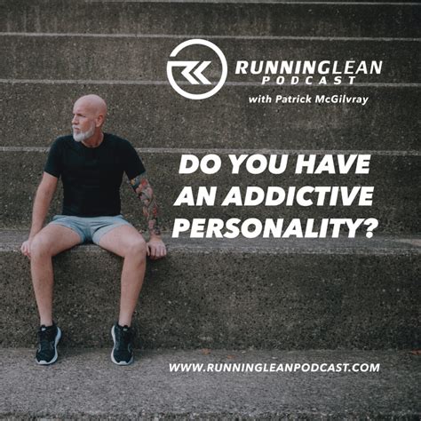 150. Do You Have an Addictive Personality? - Running Lean with Patrick ...