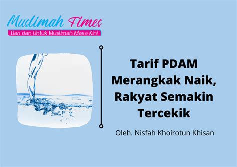 Tarif Pdam Merangkak Naik Rakyat Semakin Tercekik Muslimahtimes