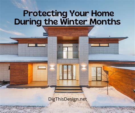 Protecting Your Property During The Winter Dig This Design