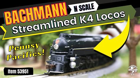 N Scale Bachmann Streamlined Prr K Pacific Steam Locomotives Youtube