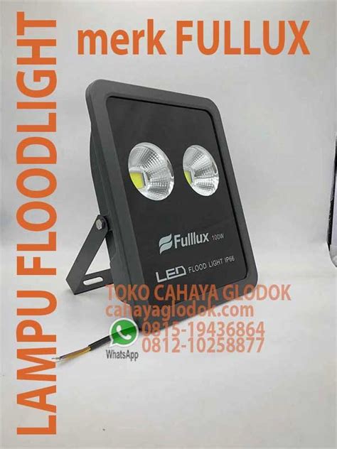 Jual Lampu Sorot Floodlight Fullux 100w Cahaya Glodok