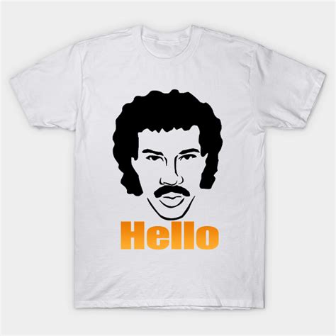 Hello Song Lionel Richie Lionel Richie T Shirt Teepublic