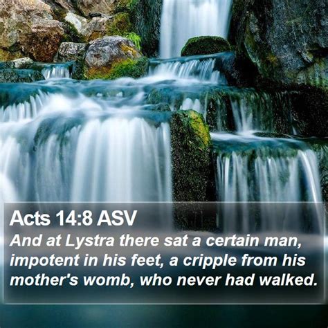 Acts 14 8 Asv And At Lystra There Sat A Certain Man Impotent