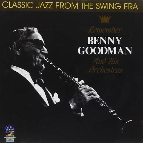 Benny Goodman Benny Goodman And His Orchestra Mel Powell Andy Razaf Sammy Fain Roy Turk