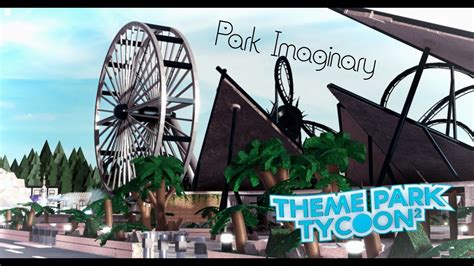 Park Imaginary In Theme Park Tycoon 2 INSANE YouTube