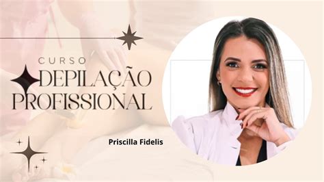 Curso Depila O Profissional Priscilla Fidelis Youtube