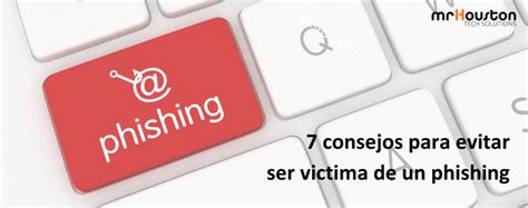 Consejos Para No Ser V Ctima De Phishing Mr Houston Tech Solutions