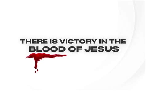 There Is Victory In The Blood Of Jesus Larry Huch Ministries