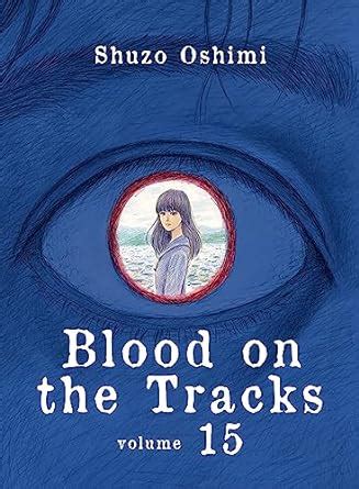 Blood On The Tracks 15 Oshimi Shuzo 9781647293017 Amazon Books