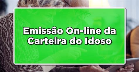 Descubra Agora Emissão Online da Carteira do Idoso para Transporte