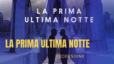 LA PRIMA ULTIMA NOTTE RECENSIONE COME ADAM SILVERA E I SUOI ROMANZI