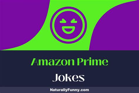 993 Amazon Prime Jokes to Check Out for a Good Laugh - Naturally Funny