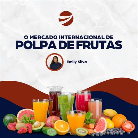 O Mercado Internacional De Polpas De Frutas