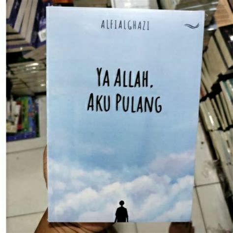 Jual Novel Ya Allah Aku Pulang Alfialghazi Shopee Indonesia