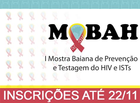 Inscri Es Abertas Para I Mostra Baiana De Preven O E Testagem Do Hiv