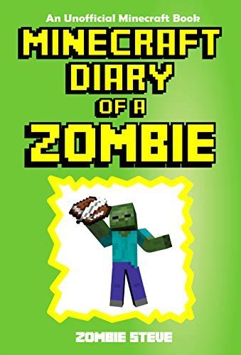 Diary Of A Zombie An Unofficial Minecraft Book By Zombie Steve