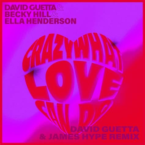 David Guetta Becky Hill And Ella Henderson Crazy What Love Can Do