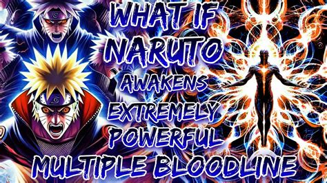 What If Naruto Awakens Extremely Powerful Multiple Bloodline YouTube