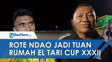 UPDATE SKOR Rote Ndao Tuan Rumah El Tari Memorial Cup XXXII Semoga