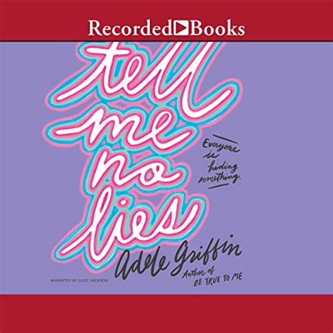 Tell Me No Lies Audible Audio Edition Adele Griffin