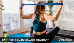 En Yi S Rt Egzersizleri Nelerdir Spor Ve Beslenme