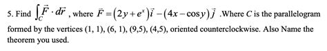 Solved 5 Find ∫cf⋅dr Where F 2y Ex I− 4x−cosy J Where C