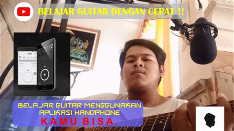 Tips Belajar Guitar Langsung Bisa Kamu Bisa Youtube