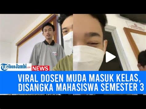 Viral Aksi Dosen Muda Masuk Kelas Lebih Pagi Disangka Mahasiswa