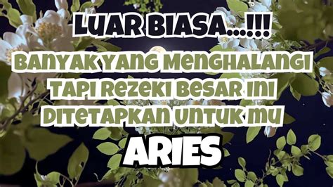 Luar Biasa Aries Banyak Yang Menghalangi Tapi Rezeki Besar Ini