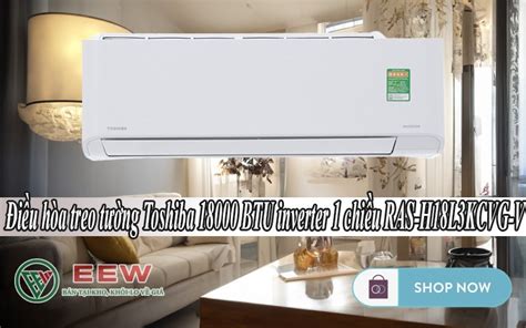 Điều Hòa Treo Tường Toshiba 18000 BTU Inverter 1 Chiều RAS H18L3KCVG V