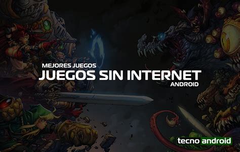 Los Mejores Juegos Sin Necesidad De Internet Para Android