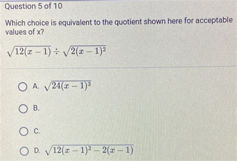 Solved Question 5 Of 10 Which Choice Is Equivalent To The Quotient